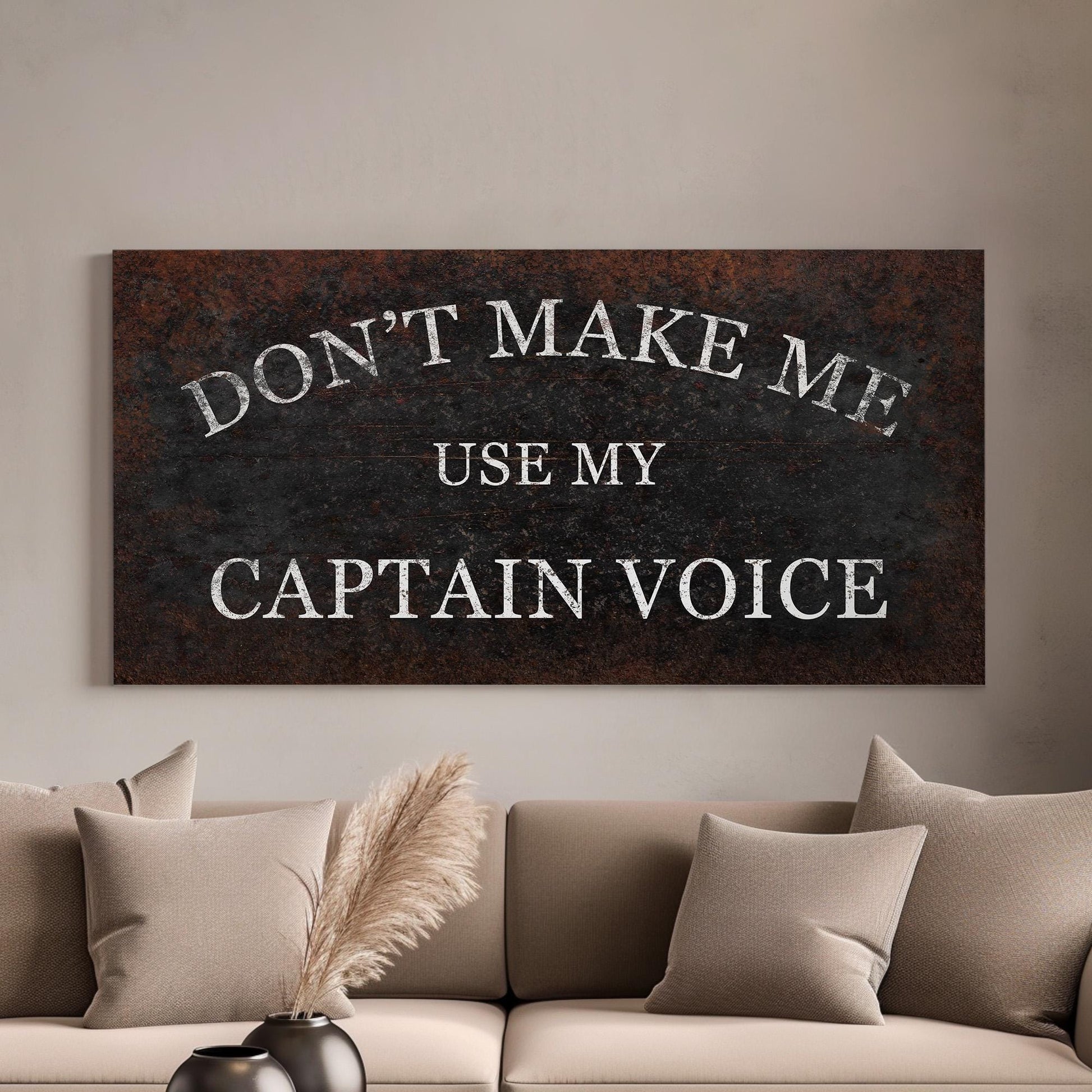 Dont Make Me Use My Captain Voice Personalized Sassy Nautical, Large Rustic Pirate Canvas Print, Funny Captain Sign Decor Canvas Art